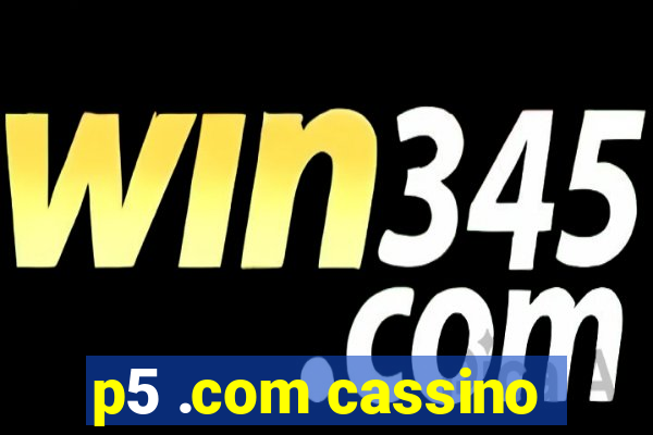 p5 .com cassino